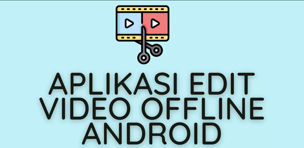 Aplikasi Pengedit Video Offline
